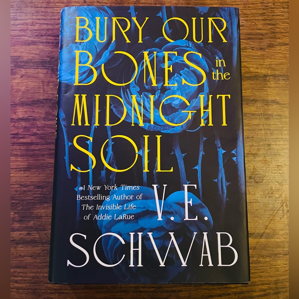 Bury Our Bones in the Midnight Soil by V.E. Schwab